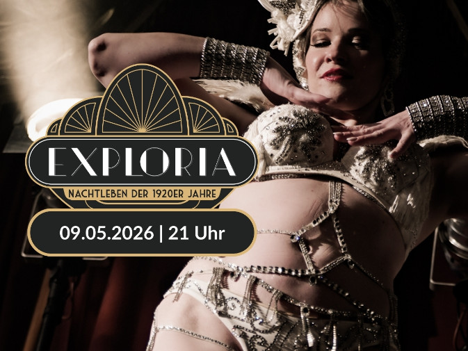EXPLORIA Party – Nachtleben der goldenen Zwanziger am 09.05.2026