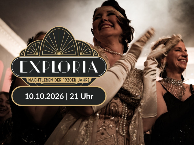 EXPLORIA Party – Nachtleben der goldenen Zwanziger am 10.10.2026